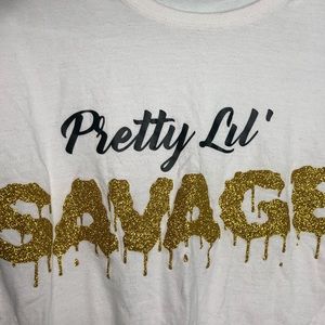 “Pretty lil savage shirt in drop savage letters”